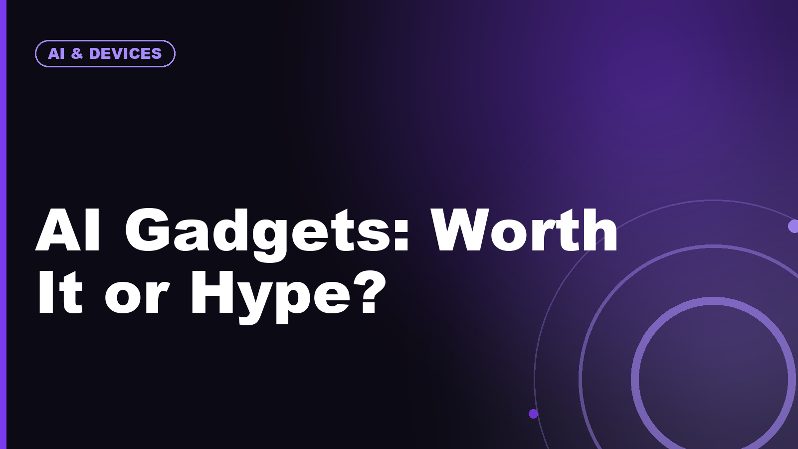 AI Gadgets Worth Buying vs AI Gadgets That Are Mostly Hype